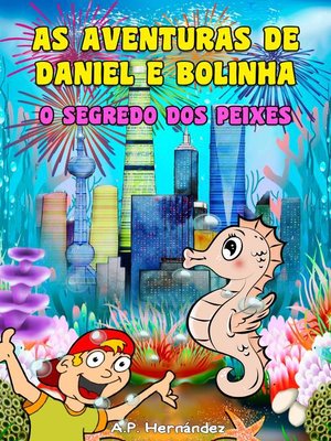 cover image of As aventuras de Daniel e Bolinha--O segredo dos peixes